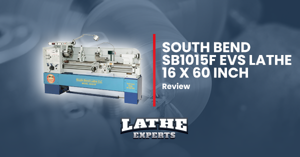 south bend sb1015f evs lathe 16 x 60 inch reviews