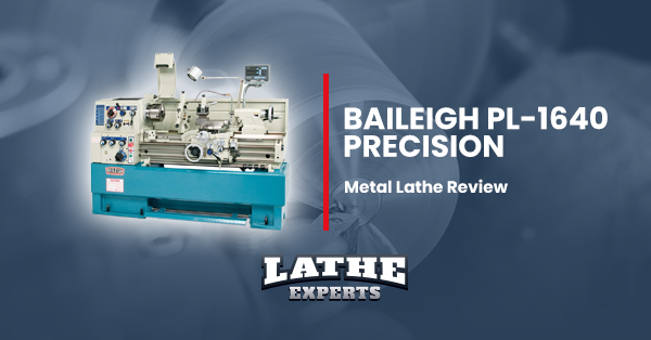 baileigh pl-1640 precision metal lathe reviews